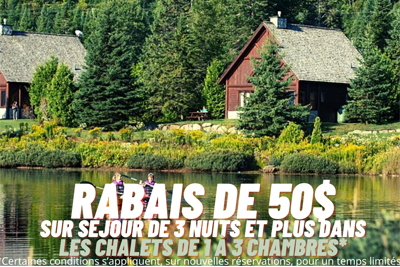 Promotion séjour en chalet jusqu'à 3 chambres