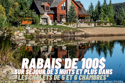 Promotion séjour en chalet jusqu'à 6 chambres 